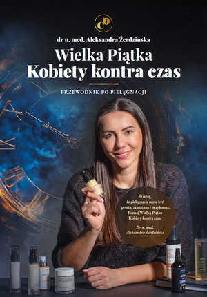 Poradnik pielęgnacji skóry Aleksandra Żerdzińska